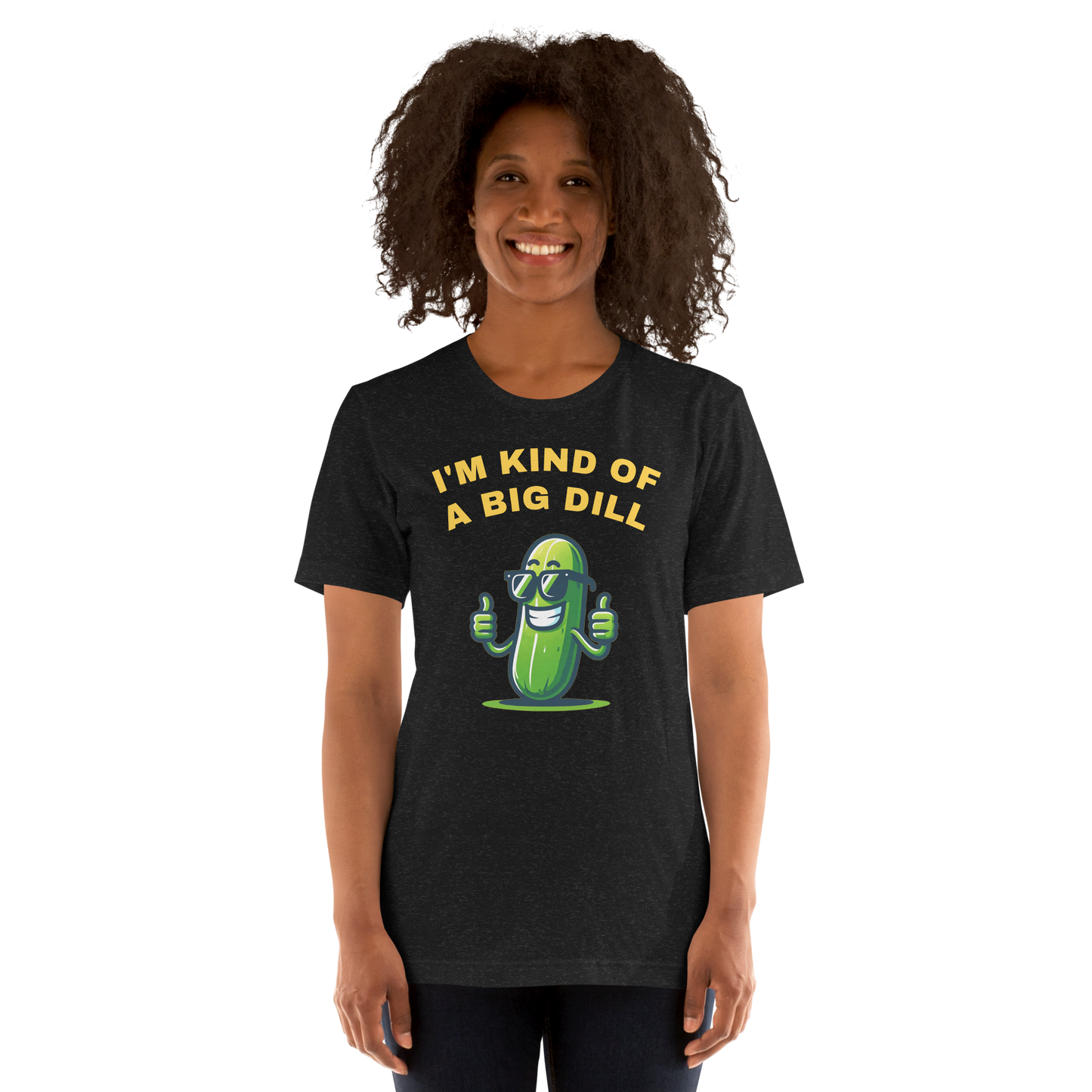 I'm a Big Dill Unisex T-shirt