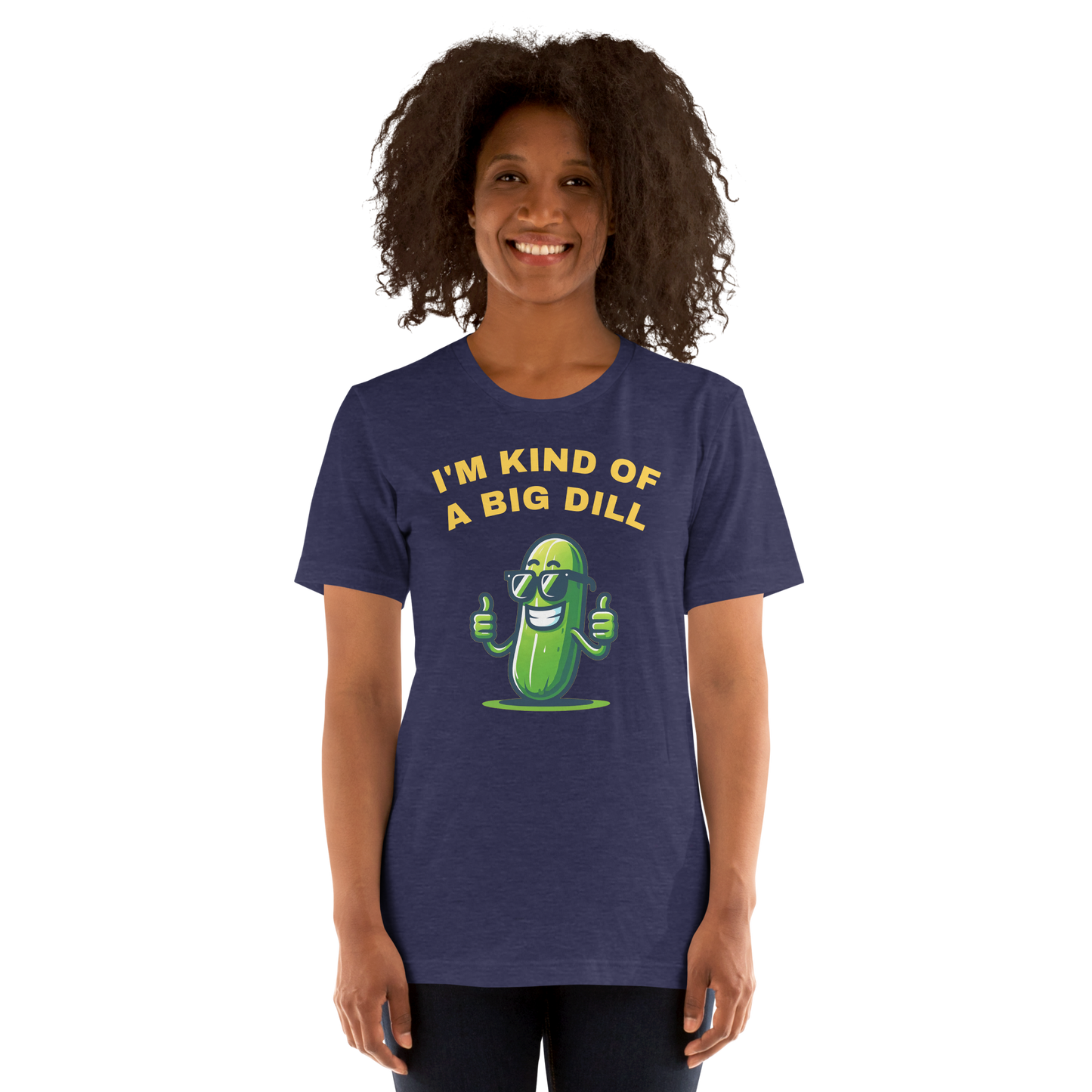 I'm a Big Dill Unisex T-shirt