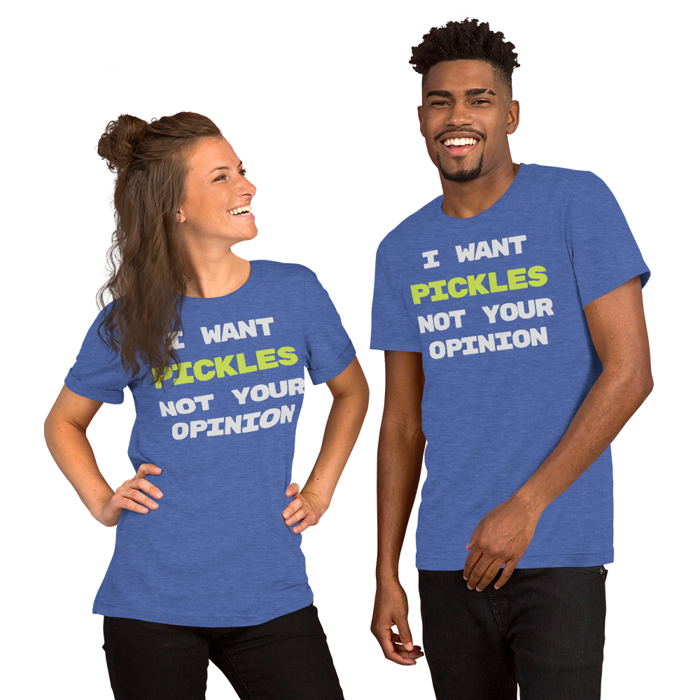 I Want Pickles Unisex T-shirt