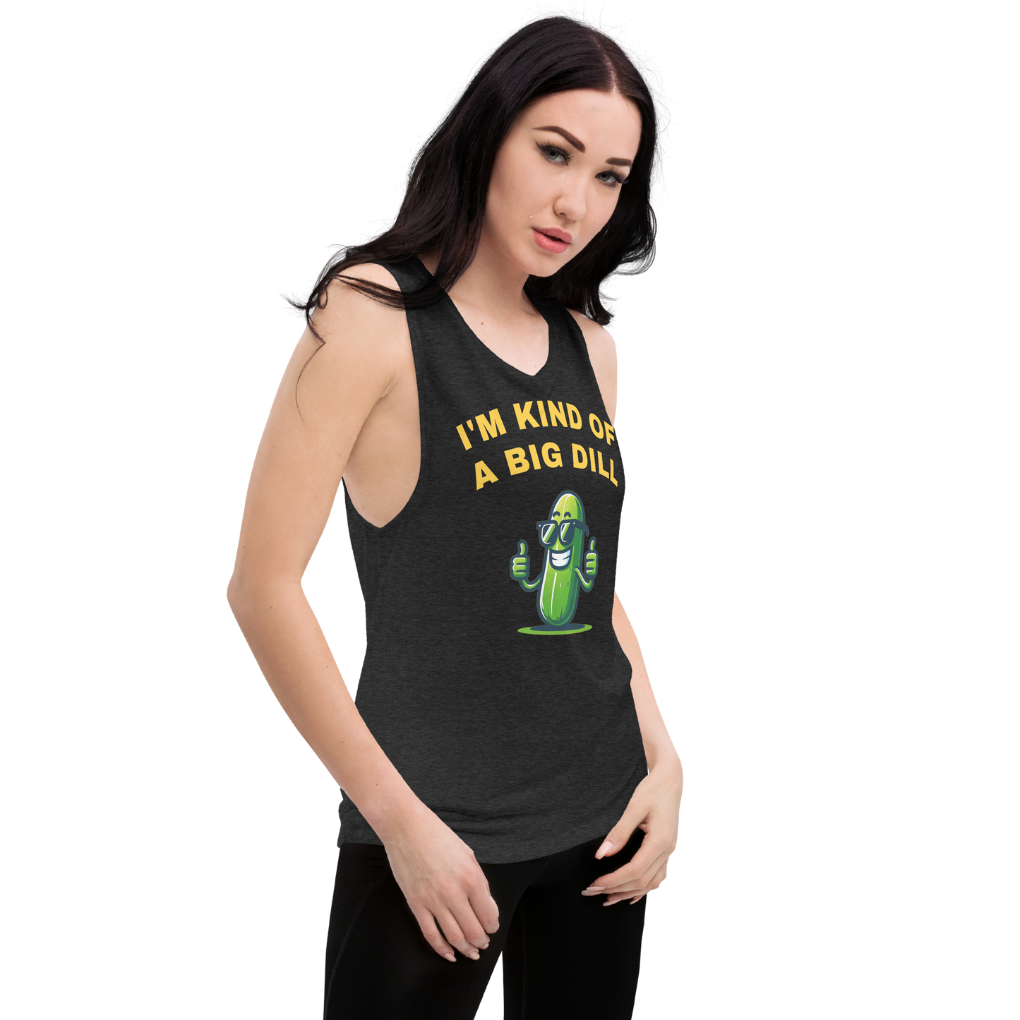 I'm a Big Dill Ladies’ Muscle Tank