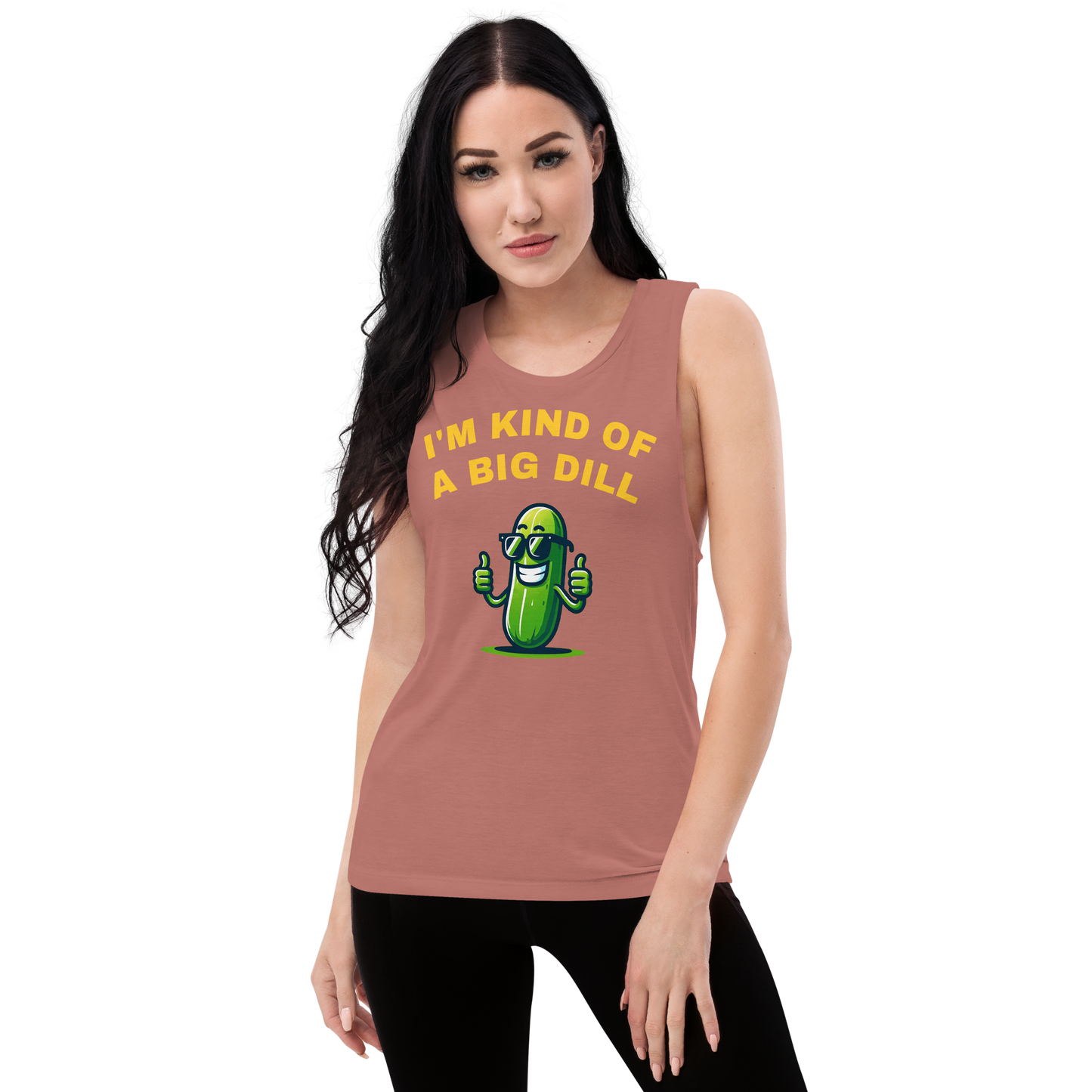 I'm a Big Dill Ladies’ Muscle Tank